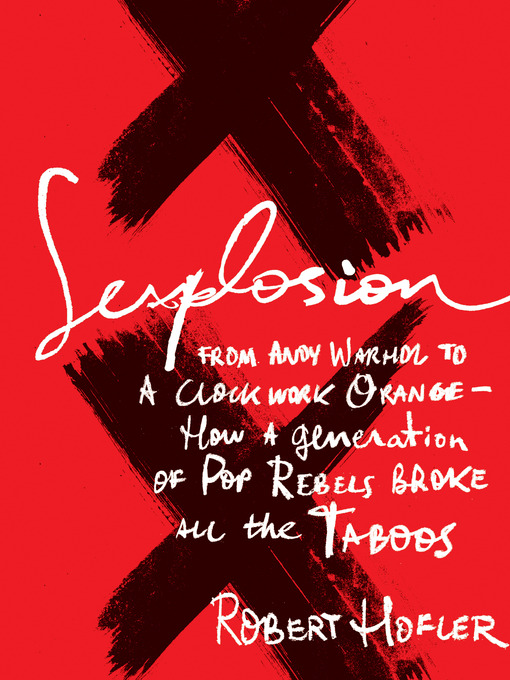 Title details for Sexplosion by Robert Hofler - Wait list